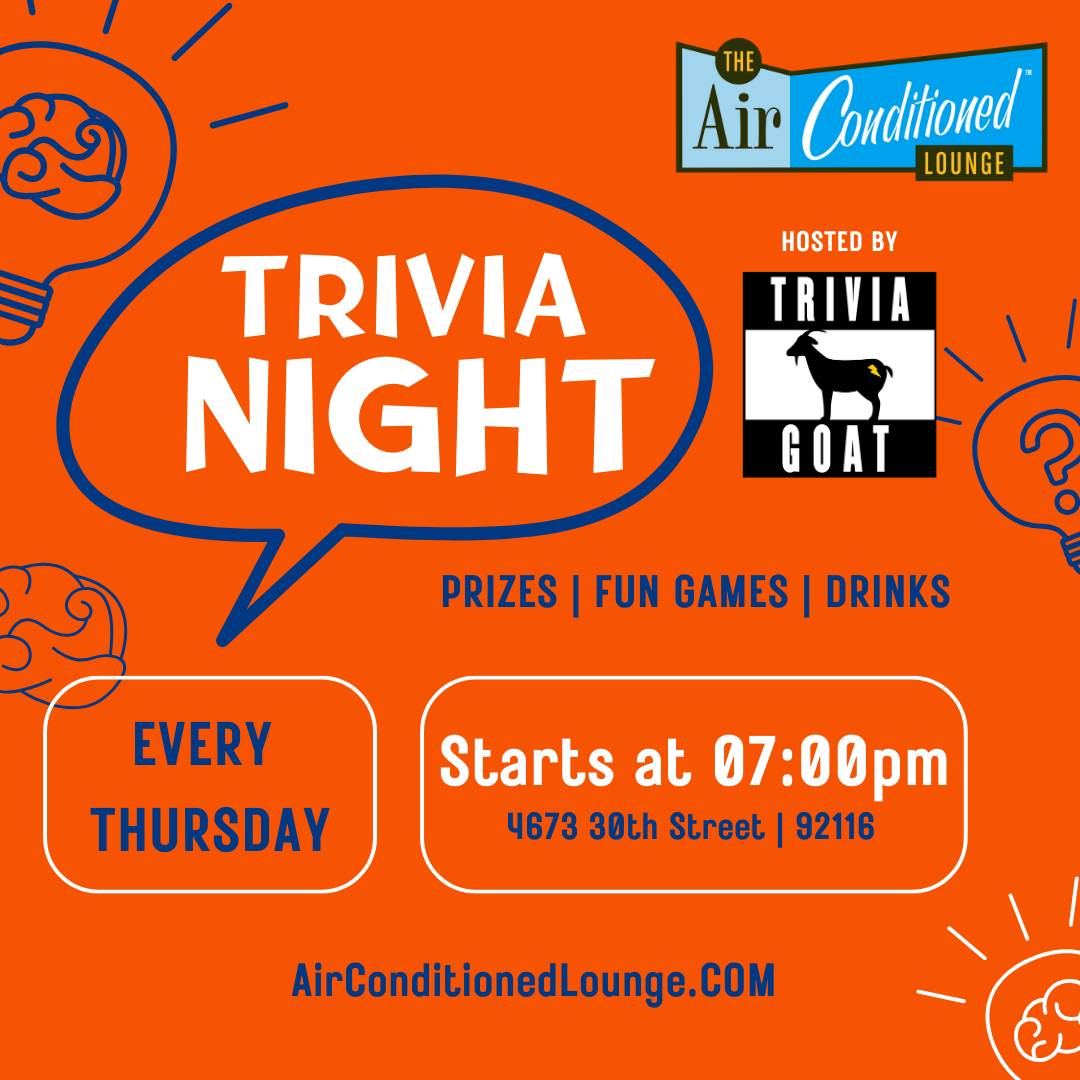 Air Conditioned Lounge  Trivia every Thursday